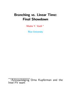 Bran
hing vs. Linear Time: Final Showdown Moshe Y. Vardi  Ri
e University