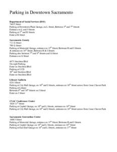 Parking in Downtown Sacramento Department of Social Services (DSS) 744 P Street Parking at Downtown Plaza Garage, on L Street, Between 5th and 7th Streets Entrance on L and J Streets Parking at 5th and R Streets