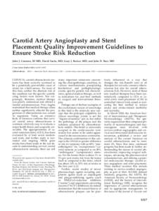 Carotid Artery Angioplasty and Stent Placement: Quality Improvement Guidelines to Ensure Stroke Risk Reduction John J. Connors, III MD, David Sacks, MD, Gary J. Becker, MD, and John D. Barr, MD J Vasc Interv Radiol 2003;
