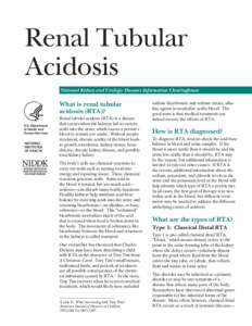 Renal Tubular Acidosis National Kidney and Urologic Diseases Information Clearinghouse What is renal tubular acidosis (RTA)?