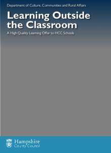 Department of Culture, Communities and Rural Affairs  Learning Outside the Classroom A High Quality Learning Offer to HCC Schools