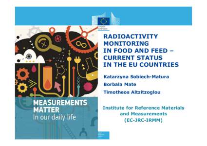 Nuclear physics / Energy in the European Union / Nuclear accidents / Fukushima Prefecture / Radioactive waste / European Community Urgent Radiological Information Exchange / European Atomic Energy Community / Fukushima Daiichi nuclear disaster / Radioactive contamination / European Union / Nuclear safety / Nuclear technology