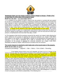 Washington State Law now reads as follows making it illegal to charge a “Finder’s Fee” of more than 5% of the value of the property found. RCW[removed] – as amended[removed]It is unlawful for any person to seek 