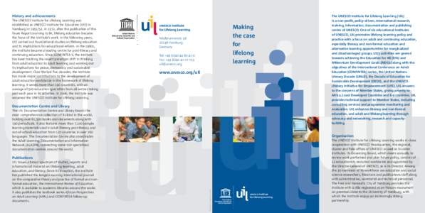 History and achievements The UNESCO Institute for Lifelong Learning was established as UNESCO Institute for Education (UIE) in Hamburg in[removed]In 1972, after the publication of the Faure Report Learning to Be, lifelo
