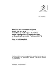 CPT/Inf[removed]Report to the Government of Cyprus on the visit to Cyprus carried out by the European Committee for the Prevention of Torture and Inhuman