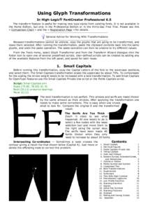 Using Glyph Transformations In High-Logic® FontCreator Professional 6.5 The transform feature is useful for making new type styles from existing fonts. It is not available in the Home Edition, but only in the Profession