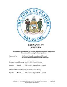 ORDINANCE 579 AMENDED An ordinance adopting the 2012 version of the International Code Council International Swimming Pool and Spa Code. Sponsored by: