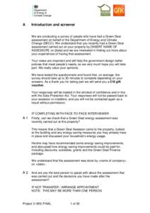 A  Introduction and screener We are conducting a survey of people who have had a Green Deal assessment on behalf of the Department of Energy and Climate Change (DECC). We understand that you recently had a Green Deal