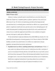 IV. Model Testing Proposal—Project Narrative A. ARKANSAS HEALTH CARE INNOVATION PLAN TESTING STRATEGY MODEL OVERVIEW Model Purpose (Q1) Arkansas is creating a sustainable patient-centered health care system that embrac