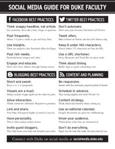 SOCIAL MEDIA GUIDE FOR DUKE FACULTY FACEBOOK BEST PRACTICES TWITTER BEST PRACTICES  Think snappy headline, not article. Don’t automate.