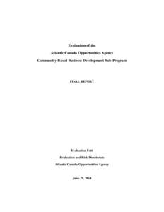 Finance / Small business / Evaluation methods / Community business development corporation / Atlantic Canada Opportunities Agency / CBDC / Logic model / Evaluation / Enterprise Cape Breton Corporation / Business / Business opportunities / CBDCs