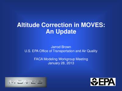 Altitude Correction in MOVES: An Update - FACA MOVES Review Workgroup - January 28, [removed]slide presentation