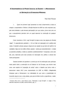 A INDEPENDÊNCIA DO PODER JUDICIAL NA EUROPA – A NECESSIDADE DE DEFINIÇÃO DE STANDARDS MÍNIMOS Filipe César Marques  1.