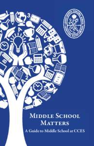 Middle School Matters A Guide to Middle School at CCES 1  Christ Church Episcopal School