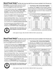 Need Food Help? This flier will connect you with the many resources available in the TriCounty area Food Stamps: Food stamp benefits come once a month on an EBT card (similar to a debit card) that you use at stores to bu