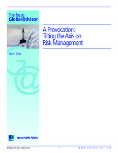 The Ipsos Global@dvisor A Provocation: Tilting the Axis on Risk Management