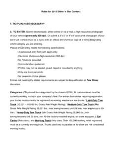 Rules for 2015 Shine ʼn Star Contest  1. NO PURCHASE NECESSARY. 2. TO ENTER: Submit electronically, either online or via e-mail, a high-resolution photograph of your vehicle (preferably 300 dpi). Or submit a 3”x 5” 