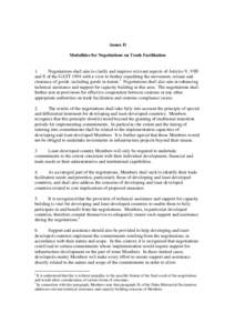 Annex D Modalities for Negotiations on Trade Facilitation 1. Negotiations shall aim to clarify and improve relevant aspects of Articles V, VIII and X of the GATT 1994 with a view to further expediting the movement, relea