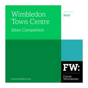 Wimbledon Town Centre Brief  Ideas Competition