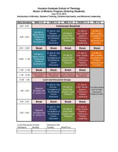 Houston Graduate School of Theology Doctor of Ministry Program (Entering Students) July 14-18, 2014 Introduction to Ministry: Systems Thinking, Christian Spirituality, and Missional Leadership Daily Schedule