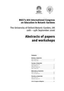 BGCI’s 6th International Congress on Education in Botanic Gardens The University of Oxford Botanic Garden, UK 10th – 14th September[removed]Abstracts of papers