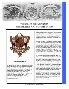 THE CRAFT FREEMASONRY NEWSLETTER NO. 5 NOVEMBER 2005 There has been much discussion, some positive,