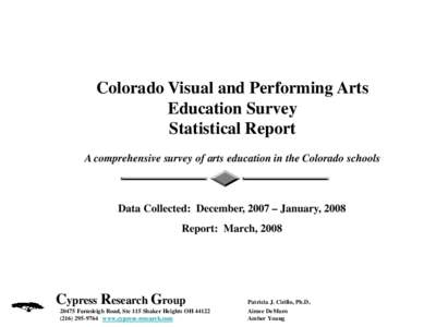 Colorado Visual and Performing Arts Education Survey Statistical Report A comprehensive survey of arts education in the Colorado schools  Data Collected: December, 2007 – January, 2008