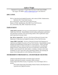 Andrew Wright Department of Agriculture • Angelo State University • ASU Station #10888 San Angelo, TX 76909 • [removed] • ([removed]EDUCATION Ph.D. in Agricultural and Applied Economics with a