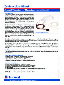 Instruction Sheet Series IV Sound Level Microphone (Part No. 720A5101) Introduction The Series IV Sound Level Microphone can perform unattended monitoring of noise, such as building activities, construction, traffic, and