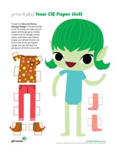 print & play Your Elf Paper Doll To earn the Brownie Money Manager badge in The Girl’s Guide to Girl Scouting, you take your elf paper doll shopping for clothes to learn how to manage money