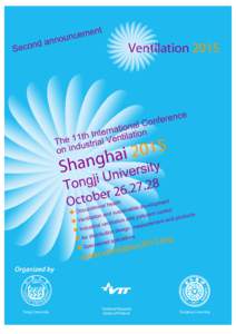 Invitation We sincerely invite you to attend the 11th International Conference on Industrial Ventilation in Shanghai, China from October 26 to 28, 2015, organized by Tongji University, VTT and Tsinghua University.  Call