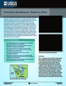 Elwha River Dam Removal - Rebirth of a River After years of planning for the largest project of its kind, the Department of the Interior will begin removal of two dams on the Elwha River, Washington, in September[removed]F