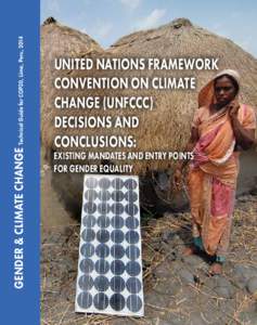 GENDER & CLIMATE CHANGE Technical Guide for COP20, Lima, Peru, 2014  UNITED NATIONS FRAMEWORK CONVENTION ON CLIMATE CHANGE (UNFCCC) DECISIONS AND