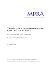M PRA Munich Personal RePEc Archive The debt trap: a two-compartment train wreck...and how to avoid it Marc Artzrouni and Fabio Tramontana
