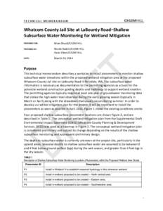 TECHNICAL MEMORANDUM  Whatcom County Jail Site at LaBounty Road–Shallow Subsurface Water Monitoring for Wetland Mitigation PREPARED FOR: