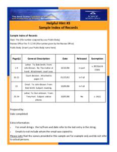 Helpful Hint #3 Sample Index of Records Sample Index of Records Dept. File: [file number assigned by your Public Body] Review Office File: FI-12-XX-[file number given by the Review Office] Public Body: [Insert your Publi