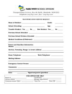 Transportation Services, Box 68, Birtle, Manitoba ROM OCO Telephone[removed]Fax: ([removed]TRANSPORTATION SERVICE REQUEST Name of Student: _________________________________  Grade: