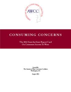 CONSUMING CONCERNS The 2013 State-by-State Report Card On Consumer Access To Wine Issued By The American Wine Consumer Coalition