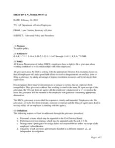 DIRECTIVE NUMBER[removed]DATE: February 14, 2013 TO: All Department of Labor Employees FROM: Lana Gordon, Secretary of Labor SUBJECT: Grievance Policy and Procedure