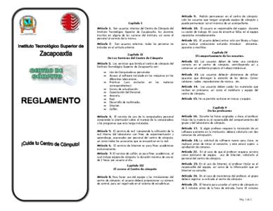 Capítulo I Artículo 1. Son usuarios internos del Centro de Cómputo del Instituto Tecnológico Superior de Zacapoaxtla, los alumnos inscritos en alguna de las carreras del instituto, así como el personal al servicio d