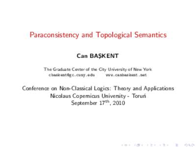Paraconsistency and Topological Semantics Can BAS ¸ KENT The Graduate Center of the City University of New York  www.canbaskent.net