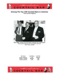 Among The Top 100 Cocktail Bars in America - Food and Wine Magazine Uncle Ziggy, Cumpà JoJo & Grandpa Lombardi (aka: Uncle Eddie) Not exactly The Rat Pack, but I still wouldn’t mess with them! Have a cocktail!