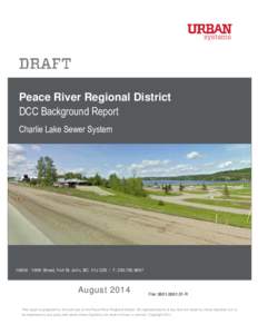 Peace River Regional District DCC Background Report Charlie Lake Sewer System[removed]100th Street, Fort St. John, BC V1J 3Z6 | T: [removed]