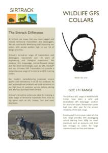 WILDLIFE GPS COLLARS The Sirtrack Difference At Sirtrack we know that you need rugged and reliable terrestrial transmitters and dataloggers. We are continually developing and improving our