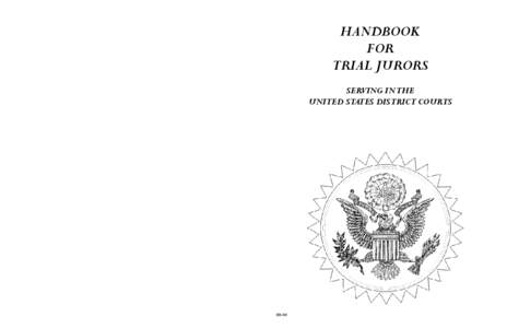 HANDBOOK FOR TRIAL JURORS SERVING IN THE UNITED STATES DISTRICT COURTS