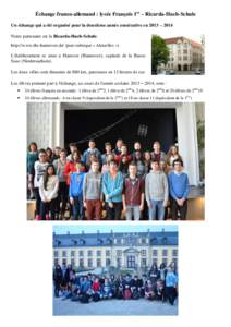 Échange franco-allemand : lycée François 1er – Ricarda-Huch-Schule Un échange qui a été organisé pour la deuxième année consécutive en 2013 – 2014 Notre partenaire est la Ricarda-Huch-Schule. http://www.rhs