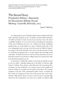 Scholarly Editing: e Annual of the Association for Documentary Editing Volume 36, 2015 | http://www.scholarlyediting.org/2015/essays/ essay.2015presidentialaddress.html The Second Story Presidential Address • A