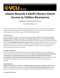 James Branch Cabell Library Guest Access to Online Resources Circulation and Information Services Last updated August, 2013  VCU Libraries provides access to online research collections for nonVCU academic researchers. V