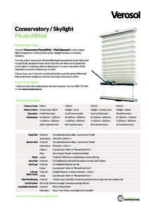 Conservatory / Skylight Pleated Blind Product Information Verosol’s Conservatory Pleated Blind – Wand Operated is truly a unique blind. Designed for conservatories and/or skylight windows on inclined windows.