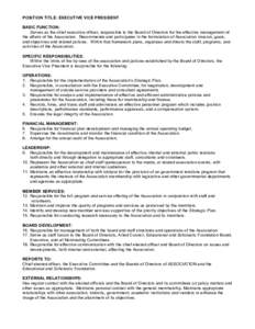 POSITION TITLE: EXECUTIVE VICE PRESIDENT BASIC FUNCTION: Serves as the chief executive officer, responsible to the Board of Directors for the effective management of the affairs of the Association. Recommends and partici